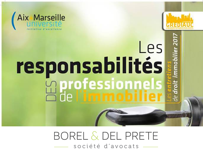 Le cabinet a participé au colloque Les entretiens de Droit Immobilier 2017 relatif à « La responsabilité des professionnels de l’immobilier » du 19 Mai 2017